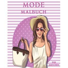 Mode Malbuch Für Mädchen: Lustige Malvorlagen für Mädchen und Kinder, Erwachsene, stilvoll mit wunderschönem Schönheitsstil, Mode, anderen niedlichen Designs (alle Altersgruppen)