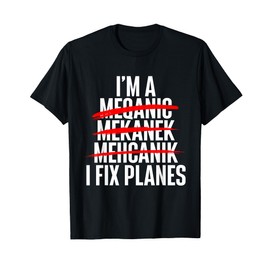 I Fix Planes - Aircraft Mechanic Plane Aviation Technician T-Shirt