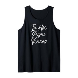 In This Sign You Will Conquer Latin Gift In Hoc Signo Vinces Tank Top
