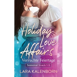 Holiday Love Affairs: Verruchte Feiertage