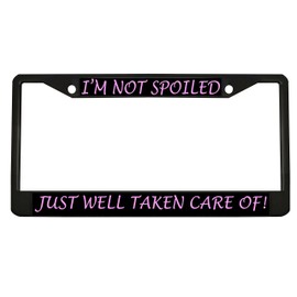 BISIRI I'm NOT Spoiled JUST Well Taken Care of STYLE1 Chrome Metal Auto License Plate Frame Car Tag Holder