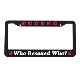 Streetz Beware Who Rescued Who Pet Paws Dog Cat Adopt Kittens Puppies Car License Plate Frame
