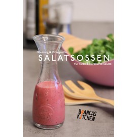 Salatsoßen, Dressing & Vinaigrette (German Edition)