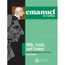 Emanuel Law Outlines for Wills, Trusts, and Estates Keyed to Sitkoff and Dukeminier (Emanuel Law Outlines Series)