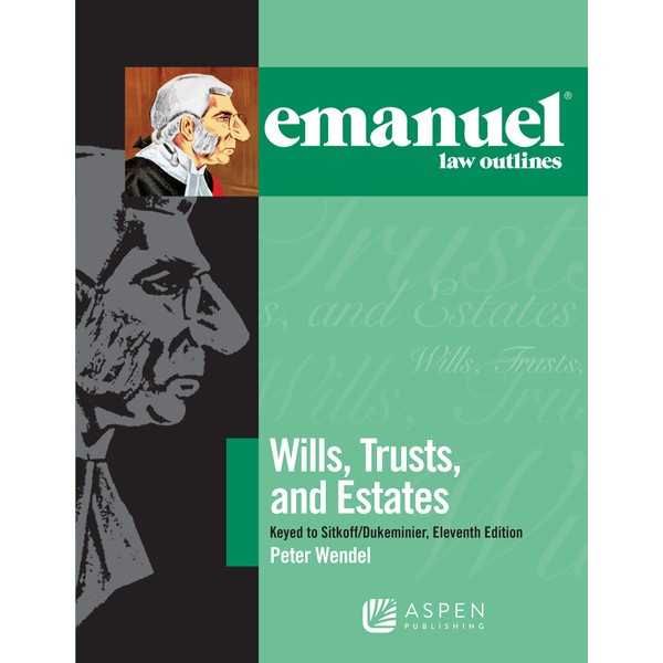 Emanuel Law Outlines for Wills, Trusts, and Estates Keyed to