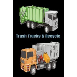 TRASH TRUCK & RECYCLE JOURNAL: Working together to help keep our planet clean