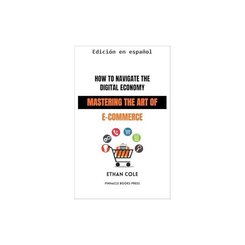 Cómo navegar la economía digital: Dominando el arte del comercio