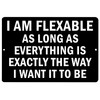 Rogue River Tactical Funny Sarcastic I am Flexable Metal Tin