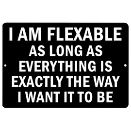 Rogue River Tactical Funny Sarcastic I am Flexable Metal Tin Sign Wall Decor Man Cave Bar Office Garage Shop, Home, Room