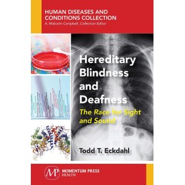 Hereditary Blindness and Deafness: The Race for Sight and Sound (Human Diseases and Conditions Collection)