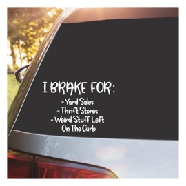 I Brake for Yard Sales Vinyl Decal – Funny Car Window Sticker for Thrift Store Lovers & Curbside Treasure Hunters – Durable Waterproof Vinyl for Cars, Trucks, Laptops, Tumblers – Gift for Thrifters