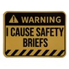 I Cause Safety Briefs - Vinyl Decal/Bumper Sticker