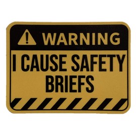 I Cause Safety Briefs - Vinyl Decal/Bumper Sticker