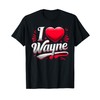 I Love WAYNE T-Shirt I Heart WAYNE T-Shirt