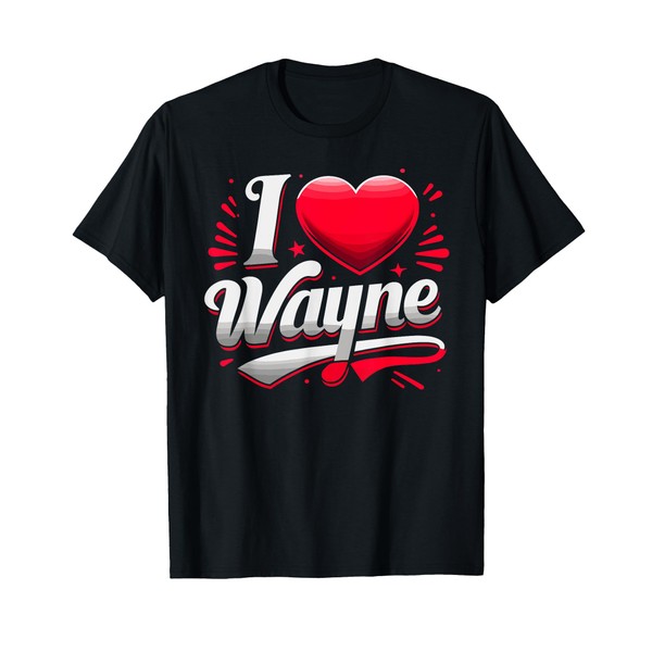 I Love WAYNE T-Shirt I Heart WAYNE T-Shirt
