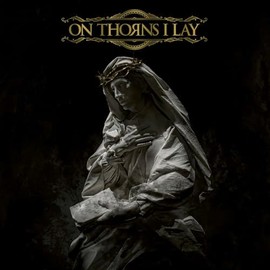 On Thorns I Lay (Digipak)