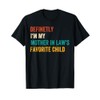 DEFINETLY I'M MY MOTHER IN LAWS FAVORITE CHILD FUNNY TEE