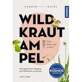 Garden Guide Wildkrautampel: Jäten, dulden oder fördern? Vom gelassenen Umgang mit Wildwuchs im Garten