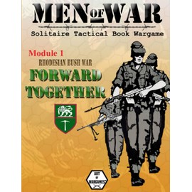 Men of War: Rhodesian Bush War - Forward Together: Solitaire Tactical Book Wargame