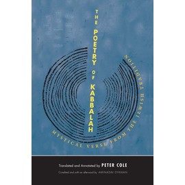 The Poetry of Kabbalah: Mystical Verse from the Jewish Tradition (The Margellos World Republic of Letters)