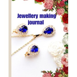 Jewellery making: Journal 128 pages 8.5x11 inches