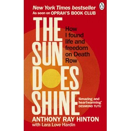The Sun Does Shine: How I Found Life and Freedom on Death Row