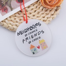 Neighbor Christmas Ornament Gifts for Men Women Neighbor Housewarming Gifts for Neighbor Christmas Birthday Gifts for Neighbors by Chance Friends by Choice Gifts for Neighbor