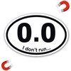 0.0 I Don't Run Oval Magnet Decal for Car Vehicles