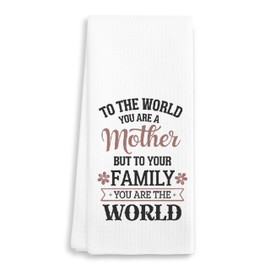 EJGFS to The World You are A Mother But to Your Family You are The World - Decorative Kitchen Towel 16"x24" – Hand Towel for Mom’s Bathroom, Gifts for Mother's Day, Birthday, Christmas, etc.(029)
