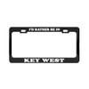 Product Express I'd Rather BE in Key WEST Beautiful Place Black License Plate Frame