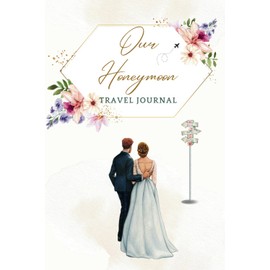 Our Honeymoon Travel Journal: Organize and Save Your Magical Honeymoon Memories. This Couple Diary helps the Newlyweds learn more about each other by ... gift for the Bride and Groom. Size 6x9''