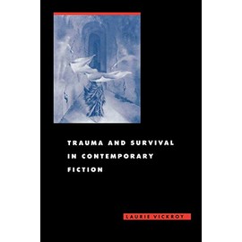 Trauma and Survival in Contemporary Fiction
