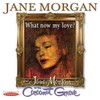 What Now My Love / Jane Morgan At Cocoanut Grove