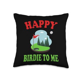 Happy Birdie To Me as Funny Golf Quote for Golfer Birthday Throw Pillow