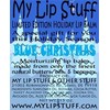 My Lip Stuff-Blue Christmas (Maple & Brown Sugar Flavor) Limited Edition Holiday Lip Balm