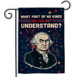 MAIANEY [12"x18"] What Part of No Kings Did You Not Understand Garden Flag – Funny Patriotic Yard Banner, Founding Father July 4th Outdoor Decor, Double Sided Political Liberty Flag