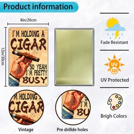 KIYOYO Cigar Metal Tin Sign I'm Holding A Cigar So Yeah I'm Pretty Busy Iron Tin Sign Home 12x8 Inch Wall Decor