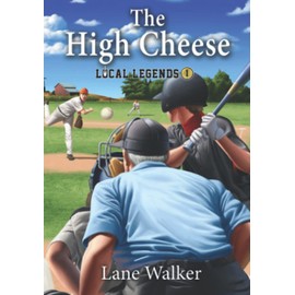 The High Cheese (Local Legends: Sports Chapter Books For Kids)