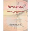 Revelstoke: Webster's Timeline History, 1832 - 2006