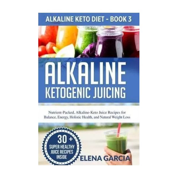 Alkaline Ketogenic Juicing: Nutrient-Packe