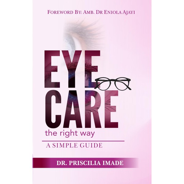 Eye Care the right way: A SIMPLE GUIDE