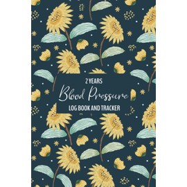 Blood Pressure Log Book: 2 Years Daily and Weekly Blood Pressure Tracker Journal - Monitor and Record Blood Pressure at Home (4 Readings per Day , Undated )