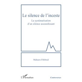 Le silence de l'inceste: La systématisation d'un silence assourdissant