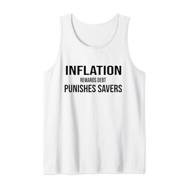 Inflation Rewards Debt and Punishes Savers Tank Top