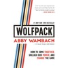 WOLFPACK: How to Come Together, Unleash Our Power, and Change