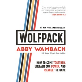 WOLFPACK: How to Come Together, Unleash Our Power, and Change the Game