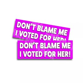 Anti Trump Stickers Don't Blame Me I Voted for Her Harris Post Election Bumper Stickers 2 Pack PINK
