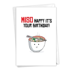 The Best Card Company - Birthday Puns Miso Soup Card, 5x7 Inch, Includes Envelope, Made from Recycled Content, No Batteries Required, Unisex-Adults