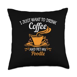Drink coffee pet my Poodle fun gift Throw Pillow