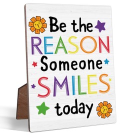 Be the Reason Someone Smiles Today Office Decor Classroom Decor, 5x7" Wooden Sign for Wall and Desktop, Motivational Wall Decor for Home Bedroom, Therapy Office Decor, inspirational Gifts for Women